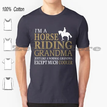 Я бабушка верхом на лошадях, как обычная бабушка, за исключением более прохладной 100% хлопка для мужчин и женщин Мягкая модная футболка Армейская бабушка